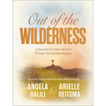 Out of the Wilderness: 31 Devotions to Walk with God Through Your Hardest Seasons: A Devotional - Hardcover