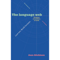 The Language Web: The Power and Problem of Words - The 1996 BBC Reith Lectures - Paperback