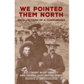 We Pointed Them North: Recollections of a Cowpuncher - Paperback