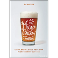 The Microbrewery Handbook: Craft, Brew, and Build Your Own Microbrewery Success - Paperback