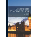 Life of Lord Viscount Nelson - Paperback