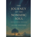 The Journey of the Nomadic Soul: Rediscovering Tengrism - Paperback
