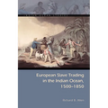 European Slave Trading in the Indian Ocean, 1500-1850 - Paperback