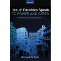 Jesus' Parables Speak to Power and Greed: Confronting Climate Change Denial - Hardcover