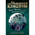Peter Nimble and His Fantastic Eyes (the Vanished Kingdom Book 1): Revised Edition - Paperback