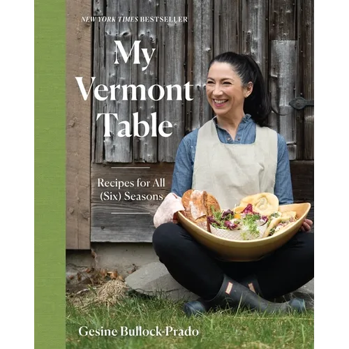 My Vermont Table: Recipes for All (Six) Seasons - Hardcover