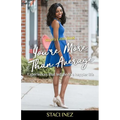 Staci's Little Book - You're More Than Average: "Experiences that led me to a happier life" - Paperback