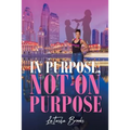 In Purpose, Not On Purpose - Paperback