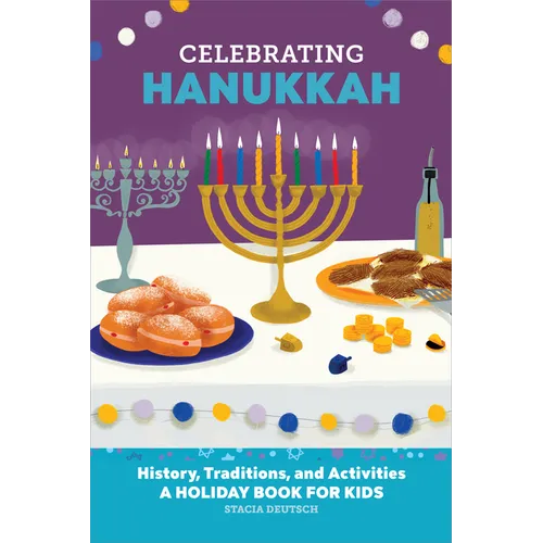 Celebrating Hanukkah: History, Traditions, and Activities - A Holiday Book for Kids - Paperback