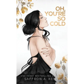 Oh, You're So Cold - Hardcover