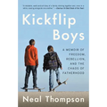 Kickflip Boys: A Memoir of Freedom, Rebellion, and the Chaos of Fatherhood - Paperback