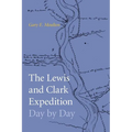 The Lewis and Clark Expedition Day by Day - Paperback
