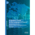 A Student's Guide to the Language of Finance: Essential Expressions for Business, Finance, and Banking Students - Hardcover