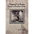Digging Up Bones: the Strange and Forgotten History of Western New York - Paperback