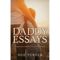 The Daddy Essays: Perspectives from an Unexpected Journey - Paperback