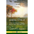 America First: One Hundred Stories from Our Own History (United States History) (Hardcover) - Hardcover