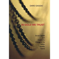 In Gold We Trust: Social Capital and Economic Change in the Italian Jewelry Towns - Hardcover