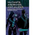 Mutants, Androids, and Aliens: On Being Human in the Marvel Cinematic Universe - Hardcover