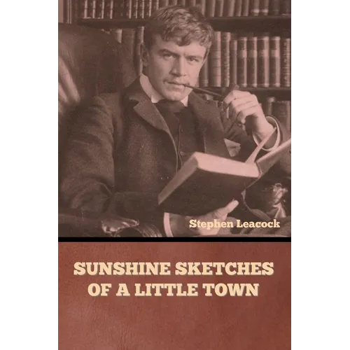 Sunshine Sketches of a Little Town - Paperback