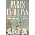 Paris in Ruins: Love, War, and the Birth of Impressionism - Paperback