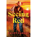 Seeing Red: A Wells Ranch Novel - Paperback