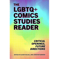 LGBTQ] Comics Studies Reader: Critical Openings, Future Directions - Paperback
