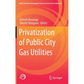 Privatization of Public City Gas Utilities - Hardcover