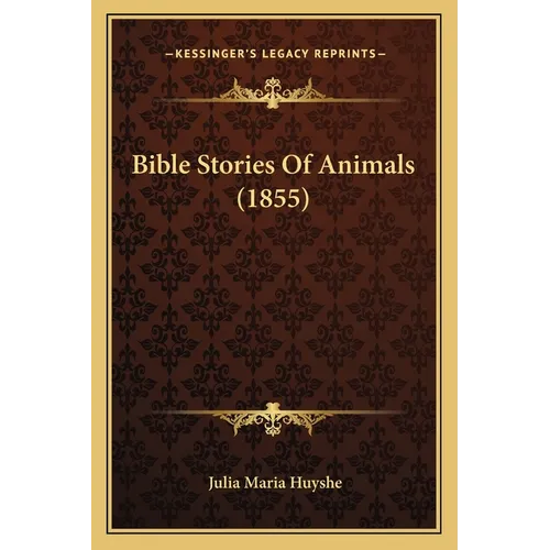 Bible Stories Of Animals (1855) - Paperback