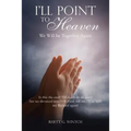 I'll Point to Heaven - Paperback