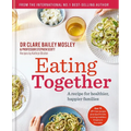 Eating Together: A Recipe for Healthier, Happier Families - Hardcover
