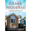 Casas Pequeñas: Conceptos simples y efectivos de casas pequeñas para usted y su familia - Paperback