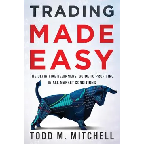 Trading Made Easy: The definitive beginners' guide to profiting in all market conditions - Paperback