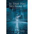 It That Has No Name II: House On Highway 89 - Paperback