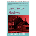 Listen to the Shadows - Paperback