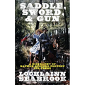 Saddle, Sword, and Gun: A Biography of Nathan Bedford Forrest for Teens - Paperback