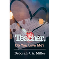 Teacher, Do You Love Me? - Paperback
