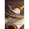 The Rising of a King: King David, a Man After God's Own Heart - Paperback