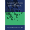 Successful Stages in Reunification: A Guide for Professionals Helping Children and Parents Rebuild After Divorce - Paperback