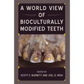 A World View of Bioculturally Modified Teeth - Hardcover