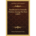 Handbook For Friendly Visitors Among The Poor (1883) - Paperback
