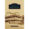 Adirondack Hotels and Inns - Hardcover