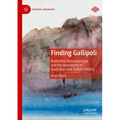 Finding Gallipoli: Battlefield Remembrance and the Movement of Australian and Turkish History - Paperback