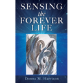 Sensing the Forever Life - Paperback