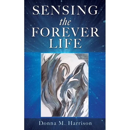 Sensing the Forever Life - Paperback