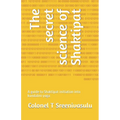 The secret science of Shaktipat: A guide to Shaktipat initiation into kundalini yoga - Paperback