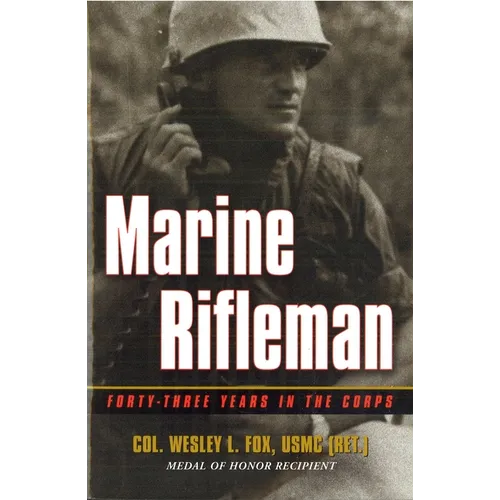 Marine Rifleman: Forty-Three Years in the Corps - Paperback
