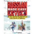 Russian Made Easy Level 1: An Easy Step-By-Step Approach To Learn Russian for Beginners (Textbook + Workbook Included) - Paperback