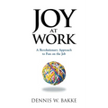 Joy at Work: A Revolutionary Approach to Fun on the Job - Hardcover