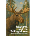 Grandma and the Talking Moose: Bilingual Norwegian-English Children's Stories for Beginners - Paperback
