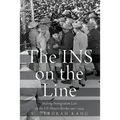 The Ins on the Line: Making Immigration Law on the Us-Mexico Border, 1917-1954 - Paperback
